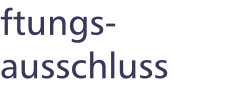 ftungs- ausschluss